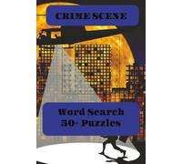 Crime Scene Word Search Puzzle Book: Word Searches with Easy to Read Print about Crime Scene, Forensics, Investigations, and more I 6x9 inches, 110 ... for Vacations, Holidays, and Free Times