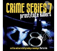 Crime Series - Vol. 7-Prostitute Killers