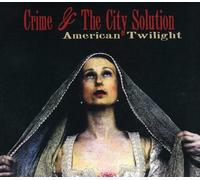 Crime & The City Solution - American Twilight