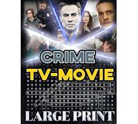 Crime TV Movie Word Search (Large Print): 50 criminal-case puzzles - 1,000 hidden words • solutions inside