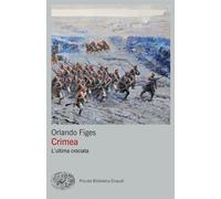 CRIMEA. L'ULTIMA CROCIATA - FIGES ORLANDO - Einaudi
