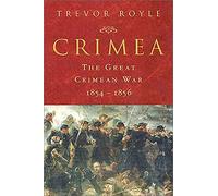 CRIMEA: The Great Crimean War, 1854-1856