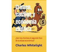 Crimen, castigo y economía elíptica: ¿Son los chorizos el segundo foco de la elipse económica?