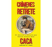 CRÍMENES EN EL RETRETE: 50+ Acertijos y Misterios para Resolver Mientras Haces CACA