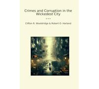 Crimes and Corruption in the Wickedest City