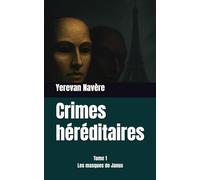 Crimes héréditaires: Tome 1 Les masques de Janus