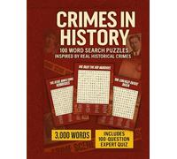 Crimes in History Word Search: 100 Historical Crime-Themed Word Search Puzzles | 3,000 Words to Discover + 100 Expert Quiz Questions for True Crime Fans