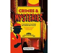 Crimes & mysteries. 7 racconti d'autore nel segno del giallo. Testo italiano a fronte e note linguistiche