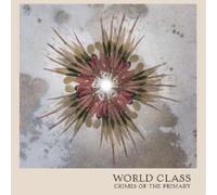 Crimes Of The Primary - World Class