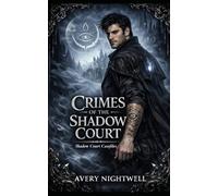 Crimes of the Shadow Court: Shadow Court Case Files - Book One: 1
