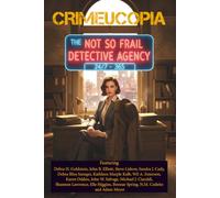 Crimeucopia - The Not So Frail Detective Agency