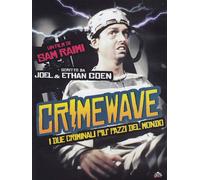 Crimewave-I Due Criminali Più Pazzi Del Mondo