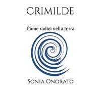 Crimilde Come radici nella terra