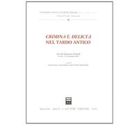 Crimina e delicta nel tardo antico