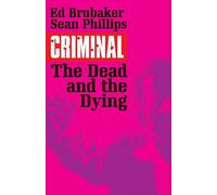 Ed Brubaker Yoshie Kaoruhar Criminal Volume 3: The Dead and the Dyin (Tascabile)