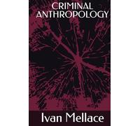 CRIMINAL ANTHROPOLOGY