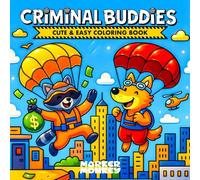 CRIMINAL BUDDIES: Adorable Criminal Animal World - Cute & Easy Coloring Book