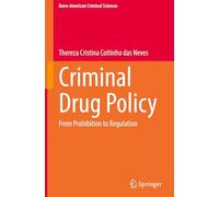 Criminal Drug Policy: From Prohibition to Regulation