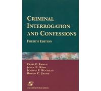 Criminal Interrogation and Confessions: .