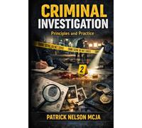 Criminal Investigation: Principles and Practice