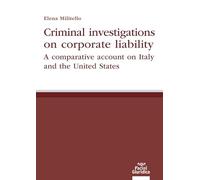 Criminal investigations on corporate liability. A comparative account on Italy and the United States