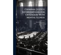 Criminal Justice Interventions for Offenders With Mental Illness