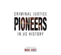 Criminal Justice Pioneers in US History