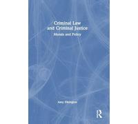 Criminal Law and Criminal Justice: Morals and Policy