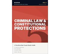 Criminal Law & Constitutional Protections for the NextGen Bar Exam: 2026-2027 Study Guide with Plain-English Outlines, 377 Practice Questions & 509 Flashcards
