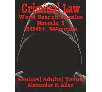 Criminal Law Word Search Puzzle Book 1 - With Definitions: Large Prints| Big Book| 60+ Puzzles| 500+ Words| Glossary| Criminal Law| Law & Order| ... Students| Law Enthusiasts| 100+ pages| 8.5x11