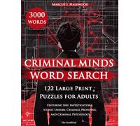 Criminal Minds Word Search: 122 Large Print Puzzles for Adults Featuring BAU Investigations, Iconic Unsubs, Criminal Profiling, and Criminal Psychology