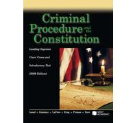 Criminal Procedure and the Constitution, Leading Supreme Court Cases and Introductory Text, 2026 (American Casebook Series)
