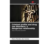 Criminal profile and drug use disorders: a dangerous relationship: Study of the prison population