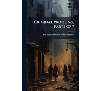 Criminal Profiling, Part 1 of 7