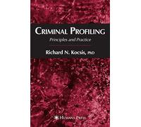 Criminal Profiling: Principles and Practice