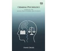 Criminal Psychology A Manual For Judges, Practitioners, And Students