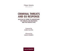 Criminal threats and EU response. An atlas of crime to understand the threats, the responses and the perspectives