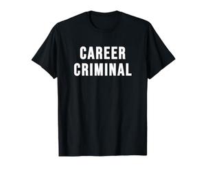 Criminale di Carriera Maglietta