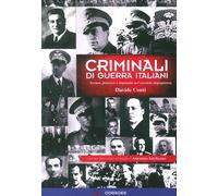 Criminali di Guerra Italiani. Accuse, Processi e Impunità nel Secondo Dopoguerra