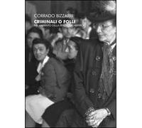 Criminali o folli. Nel labirinto della perizia psichiatrica