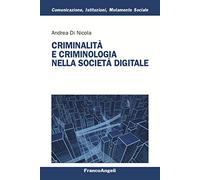 Criminalità e criminologia nella società digitale