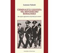 Criminalità e giustizia nel Montefeltro romagnolo. Una regione appenninica nel periodo post-unitario