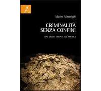 Criminalità senza confini. Dal Medio Oriente all'America