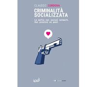 Criminalità socializzata. Le mafie nei social network. Dai pizzini ai post...