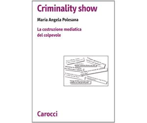 Criminality show. Il caso di Erba, Azouz Marzouk e la costruzione mediatica del colpevole