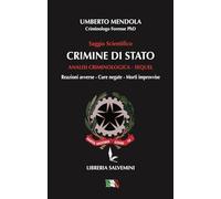 Crimine di Stato. Analisi criminologica. Sequel. Reazioni avverse, cure negate, morti improvvise
