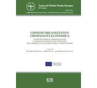 Crimine organizzato e criminalità economica. Tendenze empirico-criminologiche e strumenti normativi di contrasto nella prospettiva del diritto dell'Unione Europea
