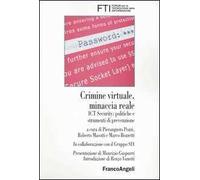 Crimine virtuale, minaccia reale. ICT Security: politiche e strumenti di prevenzione