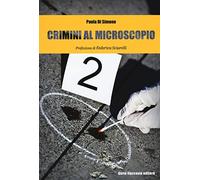 Crimini al microscopio. Indagini scientifiche tra fiction e realtà