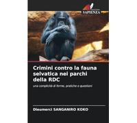 Crimini contro la fauna selvatica nei parchi della RDC: una complicità di forme, pratiche e questioni